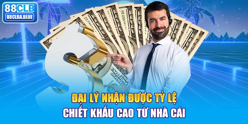 Đại lý nhận được tỷ lệ chiết khấu cao từ nhà cái