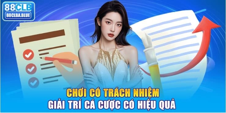 Chơi Có Trách Nhiệm – Giải Trí Cá Cược Có Hiệu Quả