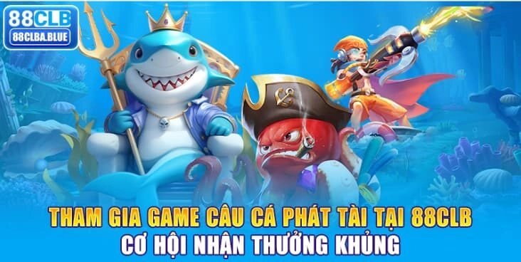 tham-gia-game-cau-ca-phat-tai-tai-88clb-co-hoi-nhan-thuong-khung