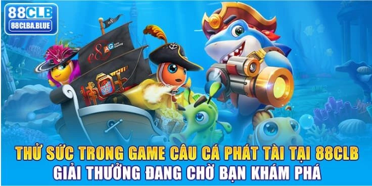 thu-suc-trong-game-cau-ca-phat-tai-tai-88clb-giai-thuong-dang-cho-ban-kham-pha