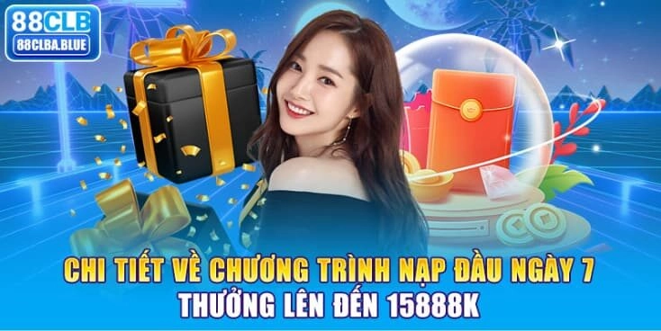 chi-tiet-ve-chuong-trinh-nap-dau-ngay-7-thuong-len-den-15888k