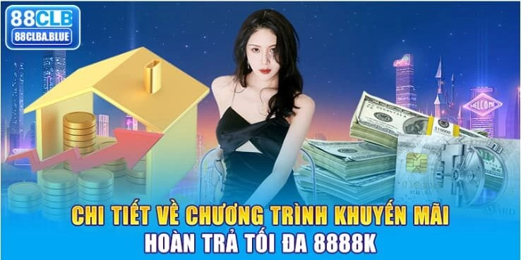 chi-tiet-ve-chuong-trinh-khuyen-mai-hoan-tra-toi-da-8888k