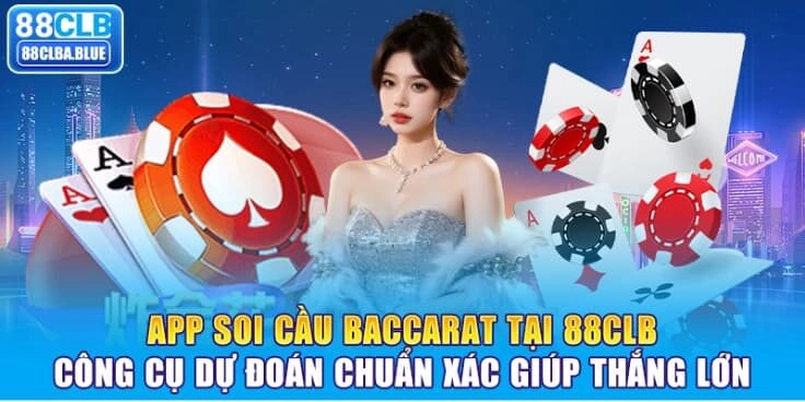 app-soi-cau-baccarat-tai-88clb-cong-cu-du-doan-chuan-xac-giup-thang-lon