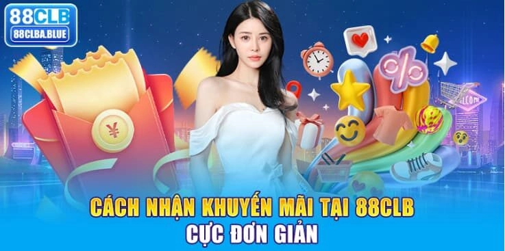 cach-nhan-khuyen-mai-tai-88clb-cuc-don-gian