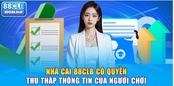 nha-cai-88clb-co-quyen-thu-thap-thong-tin-cua-nguoi-choi