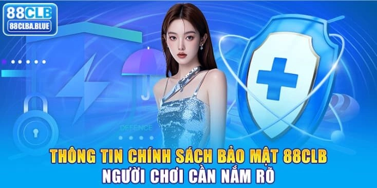 Chính Sách Bảo Mật 88CLB: Thông Tin Người Chơi Cần Nắm Rõ