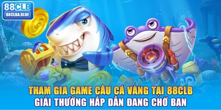 tham-gia-game-cau-ca-vang-tai-88clb-giai-thuong-hap-dan-dang-cho-ban