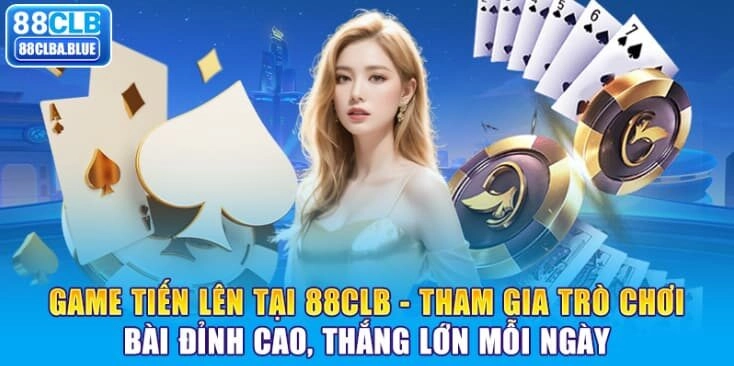 game-tien-len-tai-88clb-tham-gia-tro-choi-bai-dinh-cao-thang-lon-moi-ngay