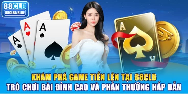 kham-pha-game-tien-len-tai-88clb-tro-choi-bai-dinh-cao-va-phan-thuong-hap-dan