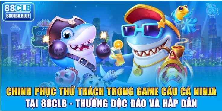 chinh-phuc-thu-thach-trong-game-cau-ca-ninja-tai-88clb-thuong-doc-dao-va-hap-dan