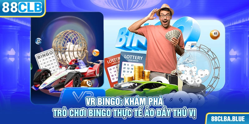 VR Bingo: Khám phá trò chơi bingo thực tế ảo đầy thú vị 