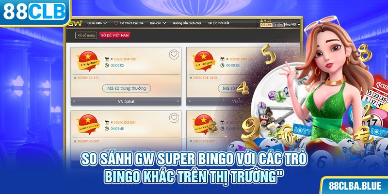 So sánh GW Super Bingo với các trò bingo khác trên thị trường