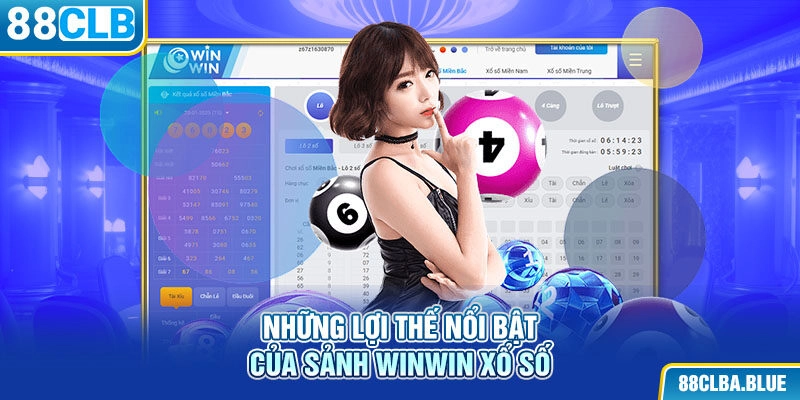 Những lợi thế nổi bật của sảnh WinWin xổ số