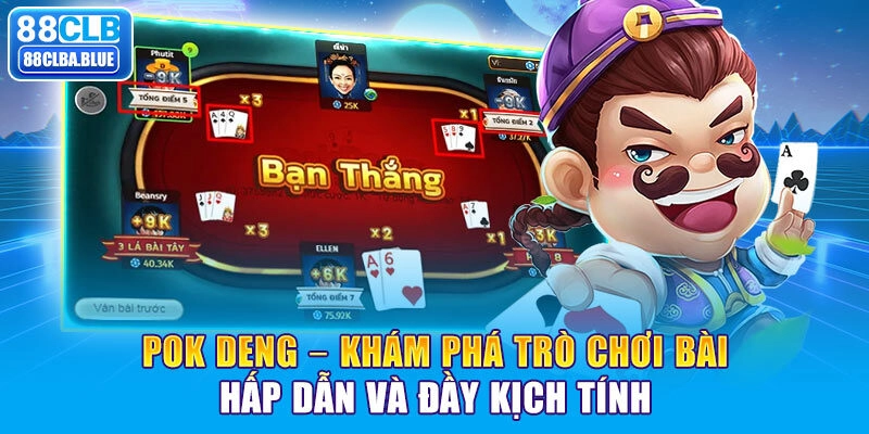 Pok Deng – Khám phá trò chơi bài hấp dẫn và đầy kịch tính