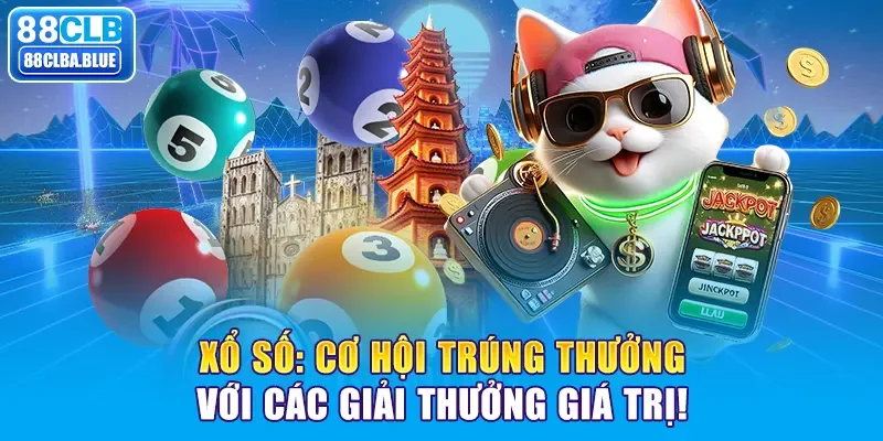 Xổ số: Cơ hội trúng thưởng với các giải thưởng giá trị!