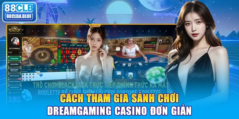 Cách tham gia sảnh chơi DreamGaming Casino đơn giản