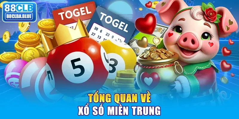 Tổng quan về Xổ Số Miền Trung